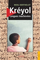 Kréyol, Langues inachevées (French Edition) 2355230986 Book Cover
