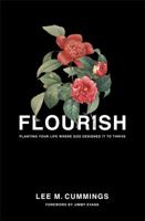 FLOURISH: Planting Your Life Where God Designed it to Thrive 0578535874 Book Cover