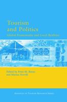 Tourism and Politics: Global Frameworks and Local Realities (Advances in Tourism Research) 008045075X Book Cover