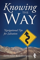 Knowing the Way: Navigational Tips for Salvation 197726851X Book Cover