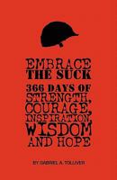 Embrace The Suck: : 366 Days of courage, strength, inspiration, wisdom and hope. 144956674X Book Cover