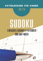 Rätselbücher für Kinder - einfaches Sudoku für Kinder und Anfänger: Sudoku-Aktivitätsbuch für Kinder von 4 bis 8 Jahren | Trainiert Gedächtnis und ... die Jüngsten | 150 GRIDES B08MSQT7QL Book Cover