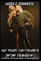 Alle Kracht Van Verlangen (Nieuwe Volwassene): Romantiek van een miljardair En Alpha mannetje B0C9S7QWKG Book Cover