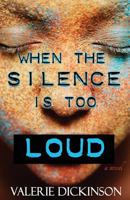 When The Silence Is Too Loud 1508823898 Book Cover