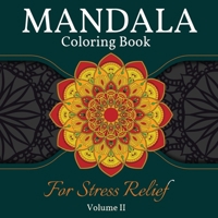 Mandala Coloring Book for Stress Relief: Great Mandalas Coloring Book for Adults, Kids And Teens. Perfect Mandala Designs Book for Adults and Children who want to relax. Volume 2 null Book Cover