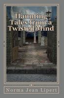 Haunting Tales From a Twisted Mind 144141049X Book Cover