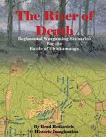 The River of Death: Regimental Wargame Scenarios for the Battle of Chickamauga 0990412202 Book Cover