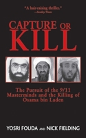 Capture or Kill: The Pursuit of the 9/11 Masterminds and the Killing of Osama bin Laden 161145400X Book Cover