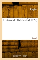 Histoire de Polybe. Tome 5 2329983093 Book Cover