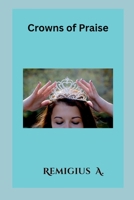Crowns of Praise 7677996531 Book Cover
