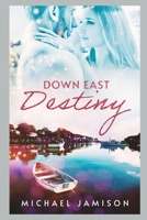 Down East Destiny: Finding Love on the Maine Coast B08PJG7M3D Book Cover