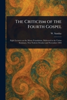 The Criticism of the Fourth Gospel 1023466201 Book Cover