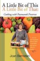 A Little Bit of This, a Little Bit of That: Cooking with Paumanok Preserves 1434313166 Book Cover