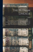 The Putnam Lineage; Historical-genealogical Notes Concerning the Puttenham Family in England, Together With Lines of Royal Descent, and Showing the ... Five Generations, Together With Some... 1016884516 Book Cover