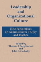 Leadership and Organizational Culture: New Perspectives on Administrative Theory and Practice 0252013476 Book Cover