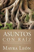 Asuntos Con Raiz: Buscando Mas Profundo Para Descubrir Tu Verdadero Yo 1463409443 Book Cover