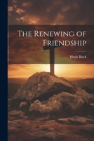 The Renewing of Friendship 137865983X Book Cover
