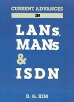 Current Advances in LANs, Mans and ISDN (Artech House Telecommunications Library) 0890063850 Book Cover