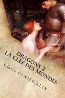 Dragons 2: La clef des Mondes: La Chronique Insulaire 1479388726 Book Cover
