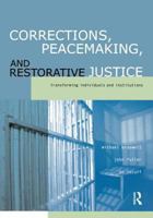 Corrections, Peacemaking, and Restorative Justice: Transforming Individuals and Institutions 1583605193 Book Cover