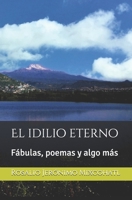 El idilio eterno: Fábulas, poemas y algo más B08VR7VDJN Book Cover