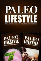 Paleo Lifestyle - Breakfast and Sweet Treat Ideas Cookbook: Modern Caveman CookBook for Grain Free, Low Carb, Sugar Free, Detox Lifestyle 1499653794 Book Cover
