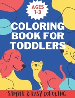Coloring Book for Toddlers Ages 1-3: 50 Easy Coloring Pages Preschool and Kindergarten | Learning Coloring Book | Fun Activity Book for Children B0CQY4DD23 Book Cover