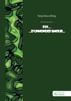 Fin... d'Un Monde D'Amour... (French Edition) 2342367481 Book Cover