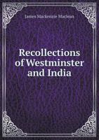 Recollections of Westminster and India 1348272813 Book Cover
