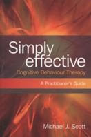 Simply Effective Cognitive Behaviour Therapy 0415466776 Book Cover