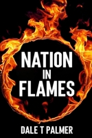 Nation in Flames: A Thriller in the Web of Fires B0CQHPSK5Y Book Cover