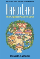 HandiLand: The Crippest Place on Earth 0472054201 Book Cover