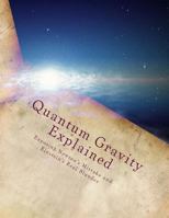 Quantum Gravity Explained: The Quantum Model of Motion and the Energy Cycle 1484918851 Book Cover