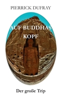Auf Buddhas Kopf: Der gro?e Trip 3755713373 Book Cover
