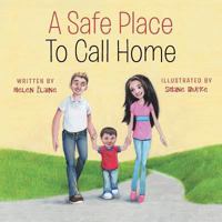 A Safe Place to Call Home 1504350278 Book Cover