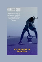 Fitness Advice:: A Realistic Way to Live Longer, Lose Weight, and Improve Family Well-Being B0BPGBRFGM Book Cover