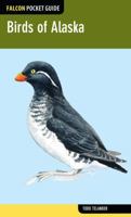 Birds of Alaska (Falcon Pocket Guide) 0762779314 Book Cover