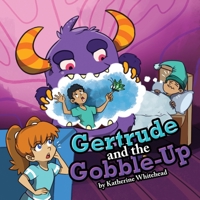 Gertrude and the Gobble-Up B0C3PZWSR2 Book Cover
