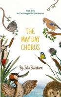 The May Day Chorus: Can a forbidden song bring the swallows home? 1068178256 Book Cover