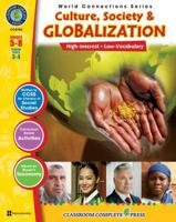 Culture, Society & Globalization Gr. 5-8 (World Connections) - Classroom Complete Press 1553194802 Book Cover
