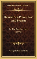 Russia's Sea-Power, Past And Present: Or The Russian Navy 1120696909 Book Cover
