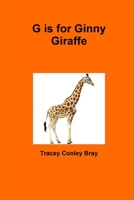 G Is for Ginny Giraffe 1794749292 Book Cover