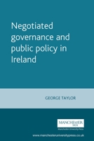 Negotiated Governance and Public Policy in Ireland 0719069998 Book Cover
