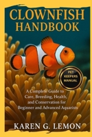 CLOWNFISH HANDBOOK: “Clownfish Handbook: A Complete Guide to Care, Breeding, Health, and Conservation for Beginner and Advanced Aquarists” B0FR24LS8C Book Cover