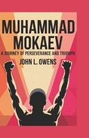 Muhammad Mokaev: A Journey of Perseverance and Triumph B0DY88X1L1 Book Cover
