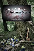 Lizzie A. Borden: A Midsummer Dream 1726496368 Book Cover