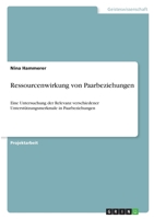 Ressourcenwirkung von Paarbeziehungen: Eine Untersuchung der Relevanz verschiedener Unterstützungsmerkmale in Paarbeziehungen 3346341631 Book Cover