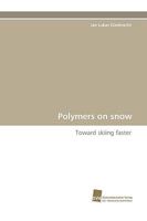 Polymers on snow: Toward skiing faster 3838118464 Book Cover