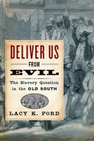 Deliver Us from Evil: The Slavery Question in the Old South 019511809X Book Cover