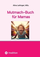 Mutmach-Buch für Mamas (German Edition) 338449802X Book Cover